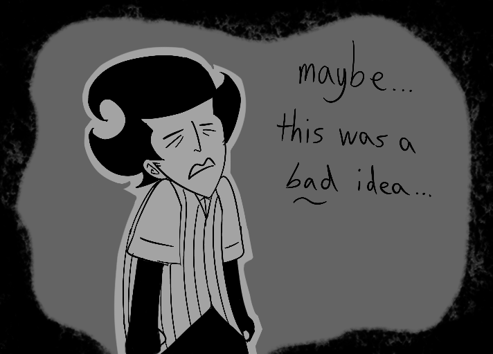 a digital drawing of wilson slouching with his shoulders hunched up and eyes squeezed shut. text to the right of him says 'maybe this was a bad idea,' and the background is framed by black miasma.